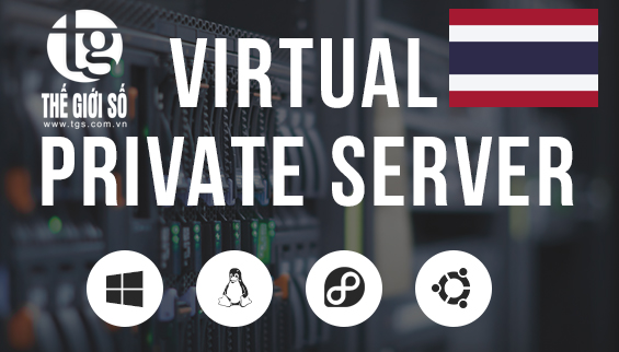 VPS THÁI LAN - BEST & CHEAP VPS THAILAND 